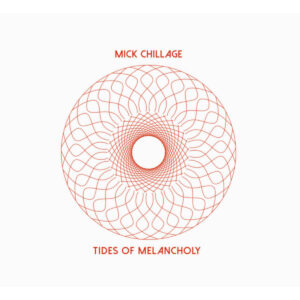 mick chillage tides of melancholy CD