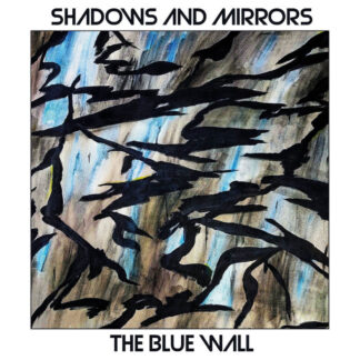 shadows mirrors the blue wall vinyl lp