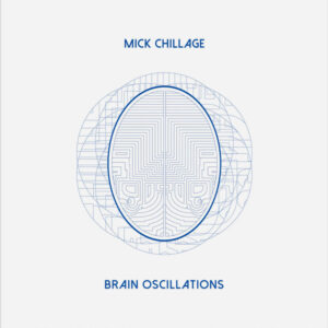 mick chillage brain oscillations CD